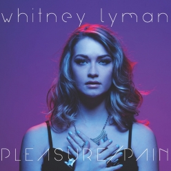 Whitney Lyman - Pleasure - Pain
